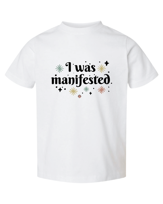 "I was Manifested"  Graphic Tee